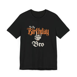 It's My Birthday Skelaton Bro
