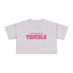 I get us out of Trouble Friends Women's Crop Tee, Funny Quote Shirt, Casual Summer Top, Gift for Her, Trendy Graphic Tee