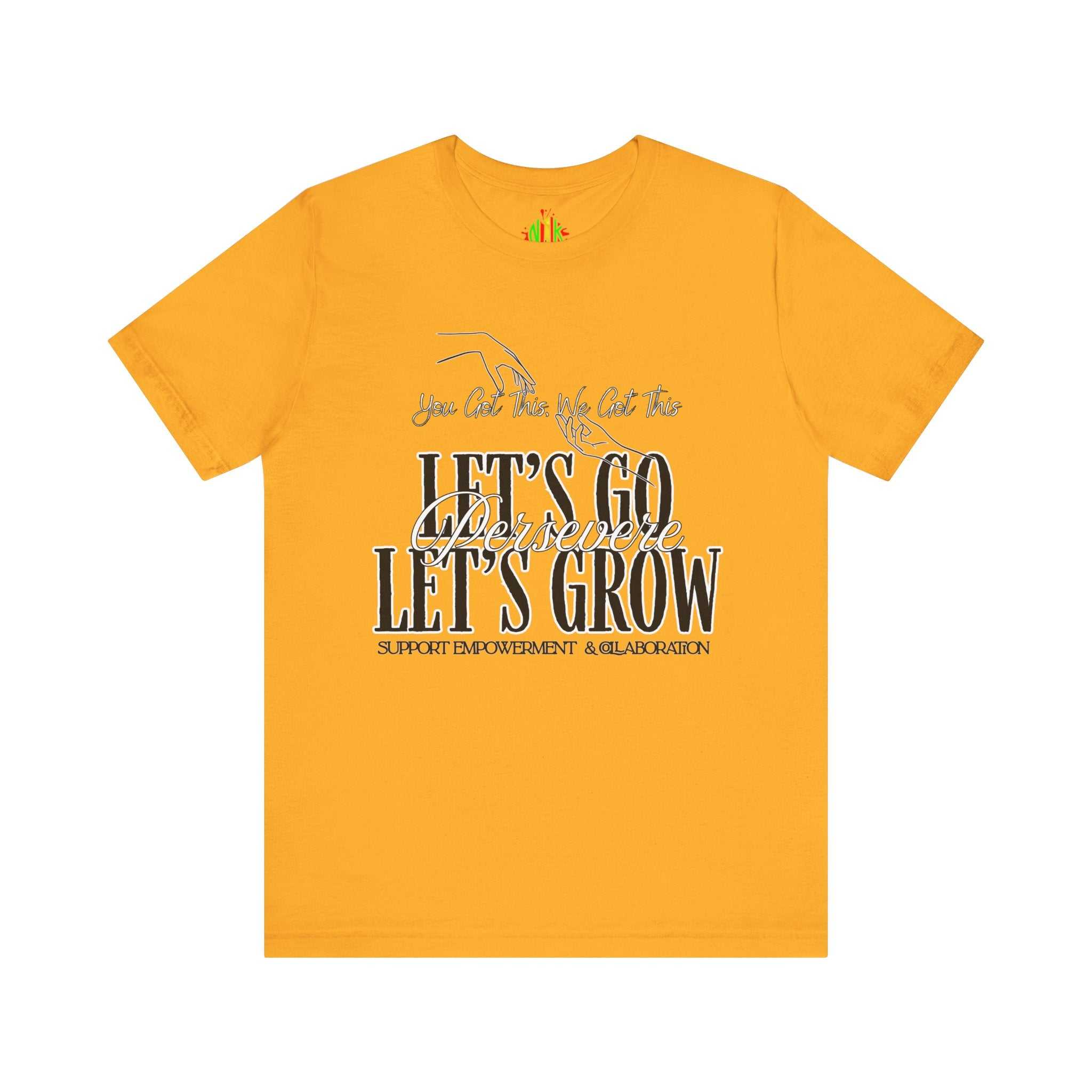 Let's Go Let's Grow Empowerment Tee, Motivational Shirt, Growth InspirT-ShirtEmpowerment Tee