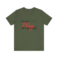 Work Hard Play Harder w/o Unisex Short Sleeve Tee