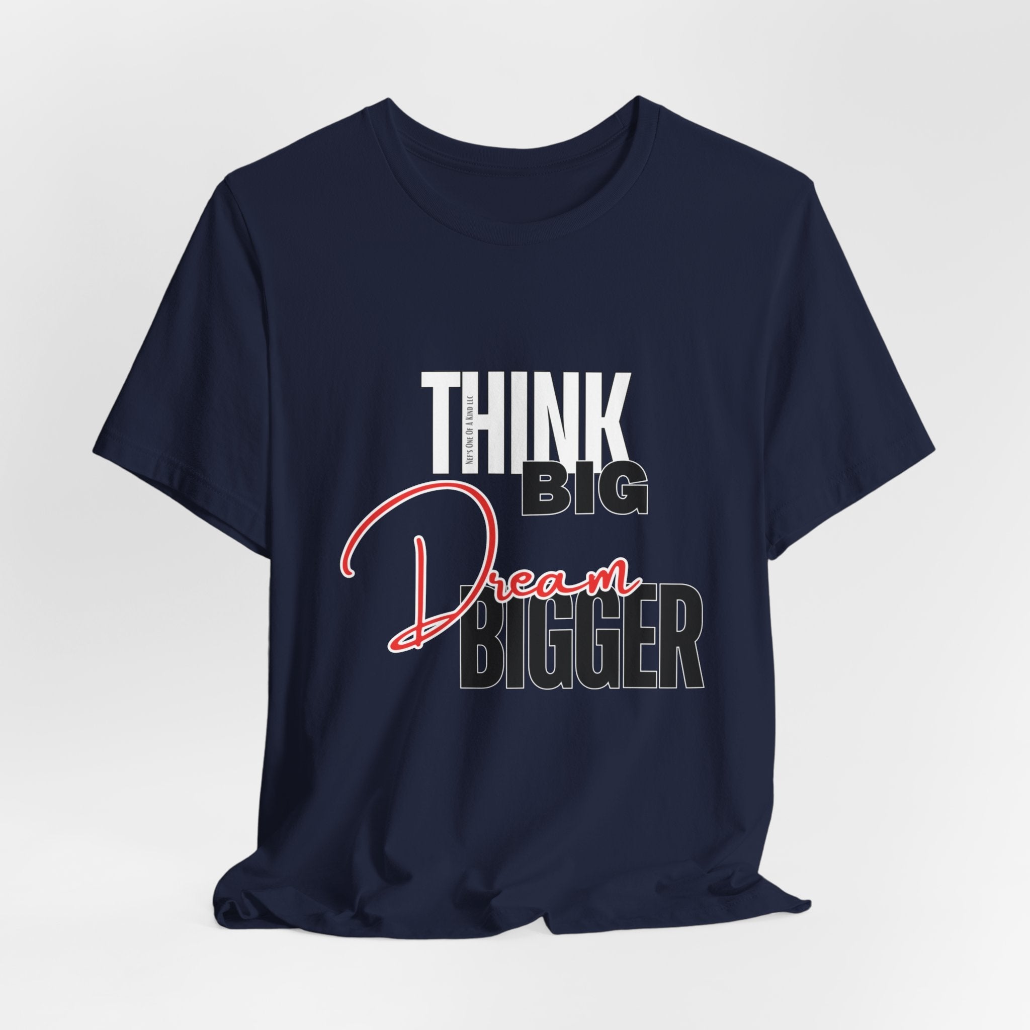 Big Dream Bigger Unisex Short Sleeve Tee