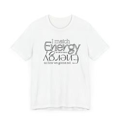 Match Energy Design Unisex Short Sleeve Tee