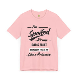 Spoiled Princess T-Shirt - Perfect Gift for Dads, Birthday and Celebration