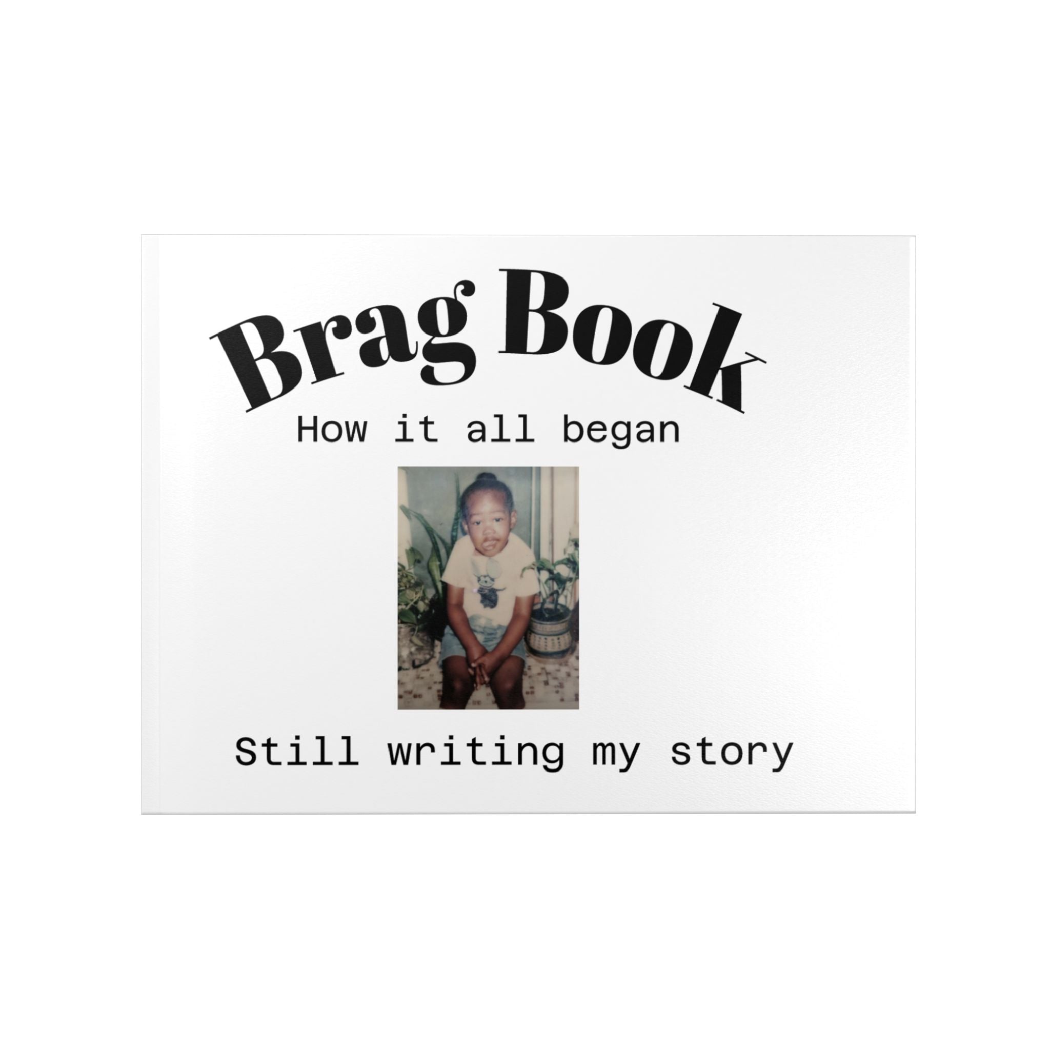Brag Book Hardcover Photo Album — "How it all began / Still writing my story"