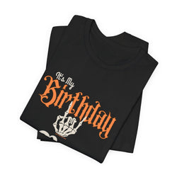 It's My Birthday Skelaton Bro