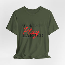 Work Hard Play Harder w/o Unisex Short Sleeve Tee