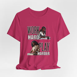 Work Hard Play Harder Short Sleeve Tee
