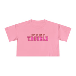I get us out of Trouble Friends Women's Crop Tee, Funny Quote Shirt, Casual Summer Top, Gift for Her, Trendy Graphic Tee