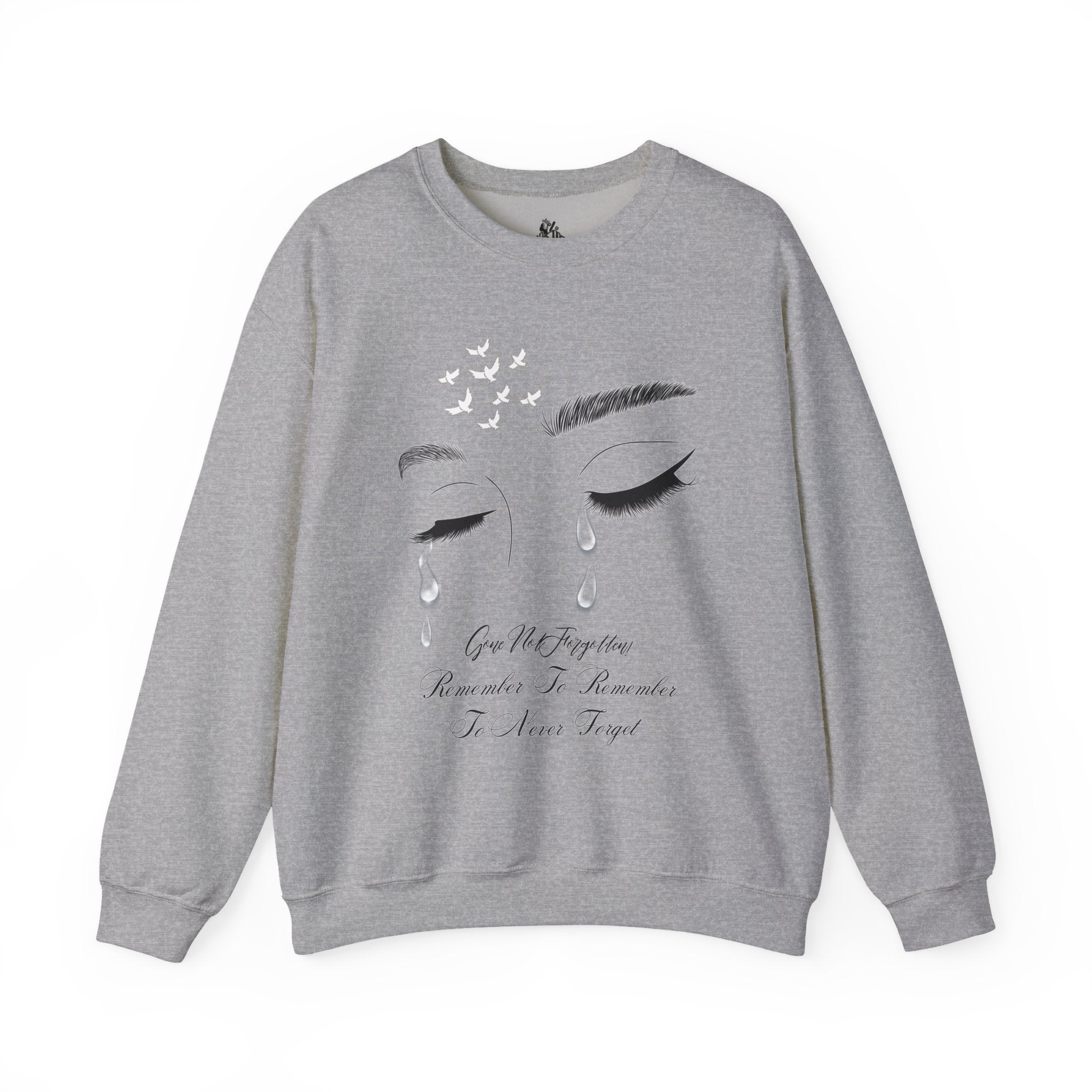 Tearful Eyes Crewneck Sweatshirt — Remember To Remember To Never Forget'