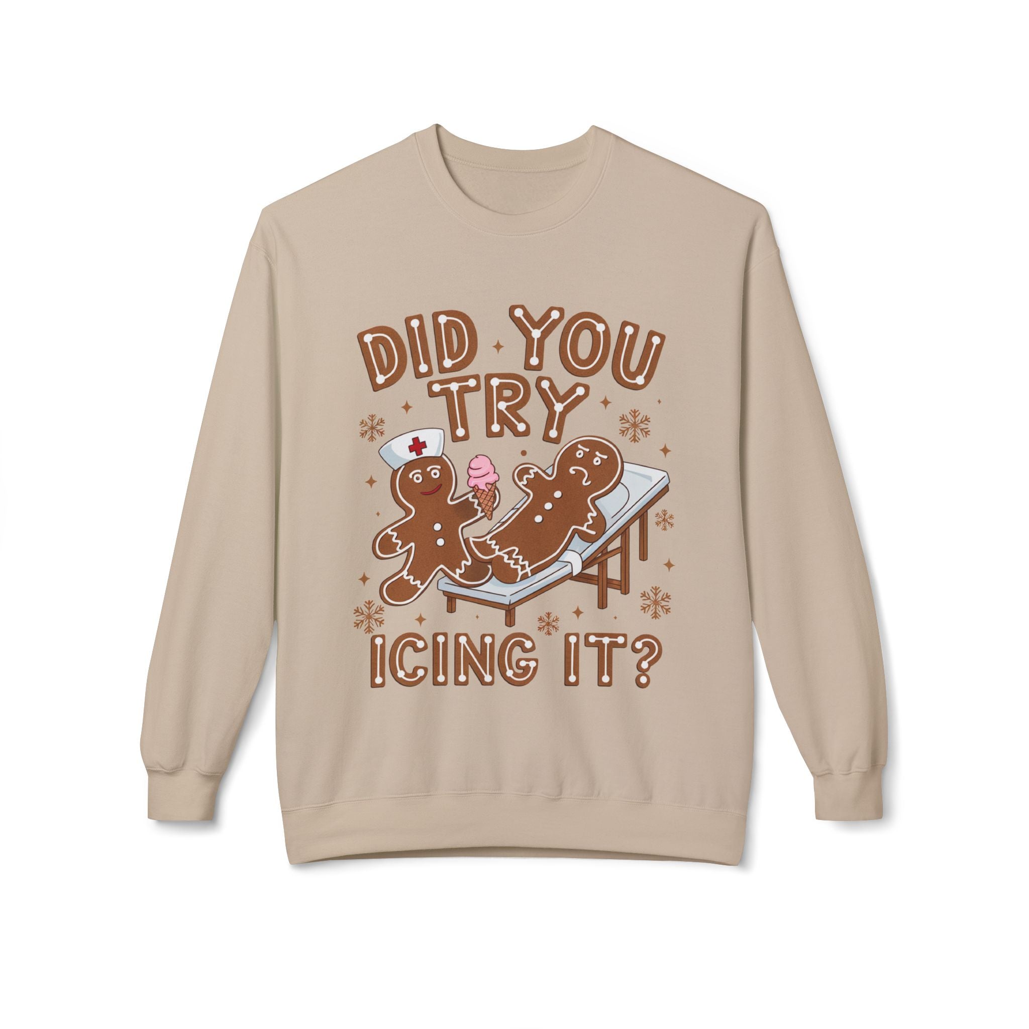 Did You Try Icing It? Gingerbread Holiday Sweatshirt