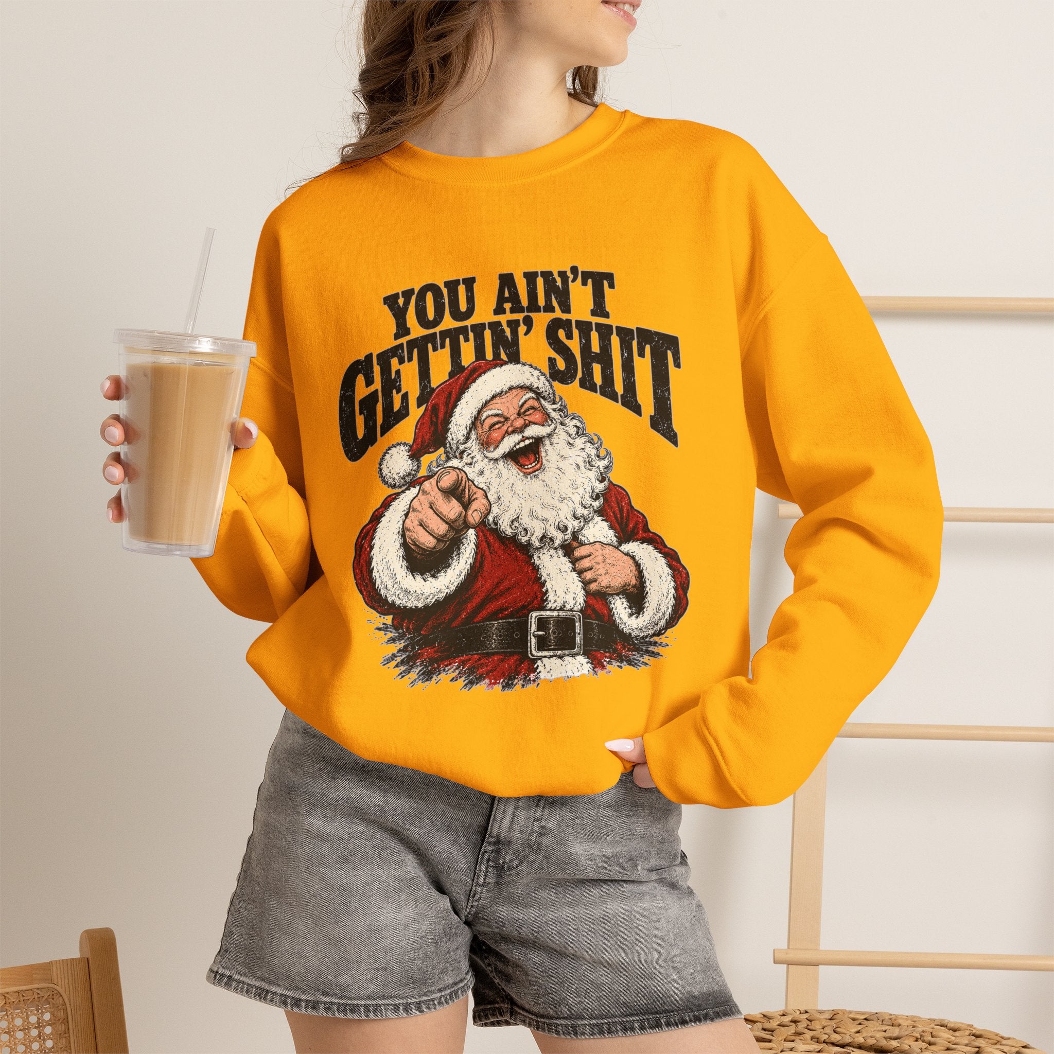 You Ain’t Gettin’ Sh*t Santa Christmas Sweatshirt