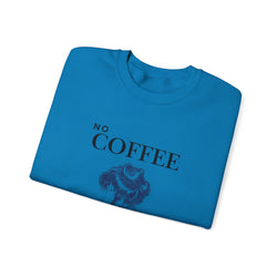 No Coffee No Conversation Crewneck Sweatshirt