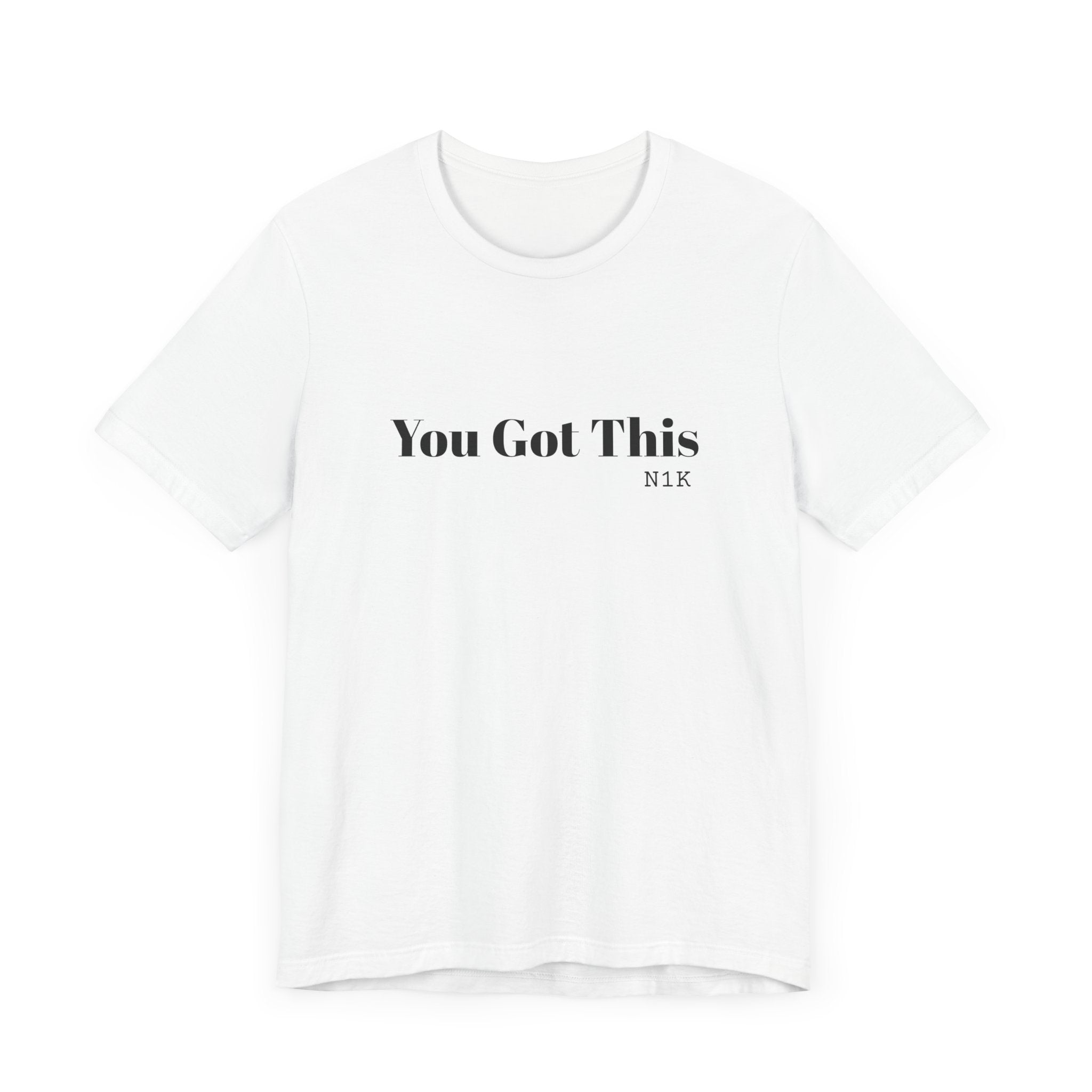 You Got This T-Shirt