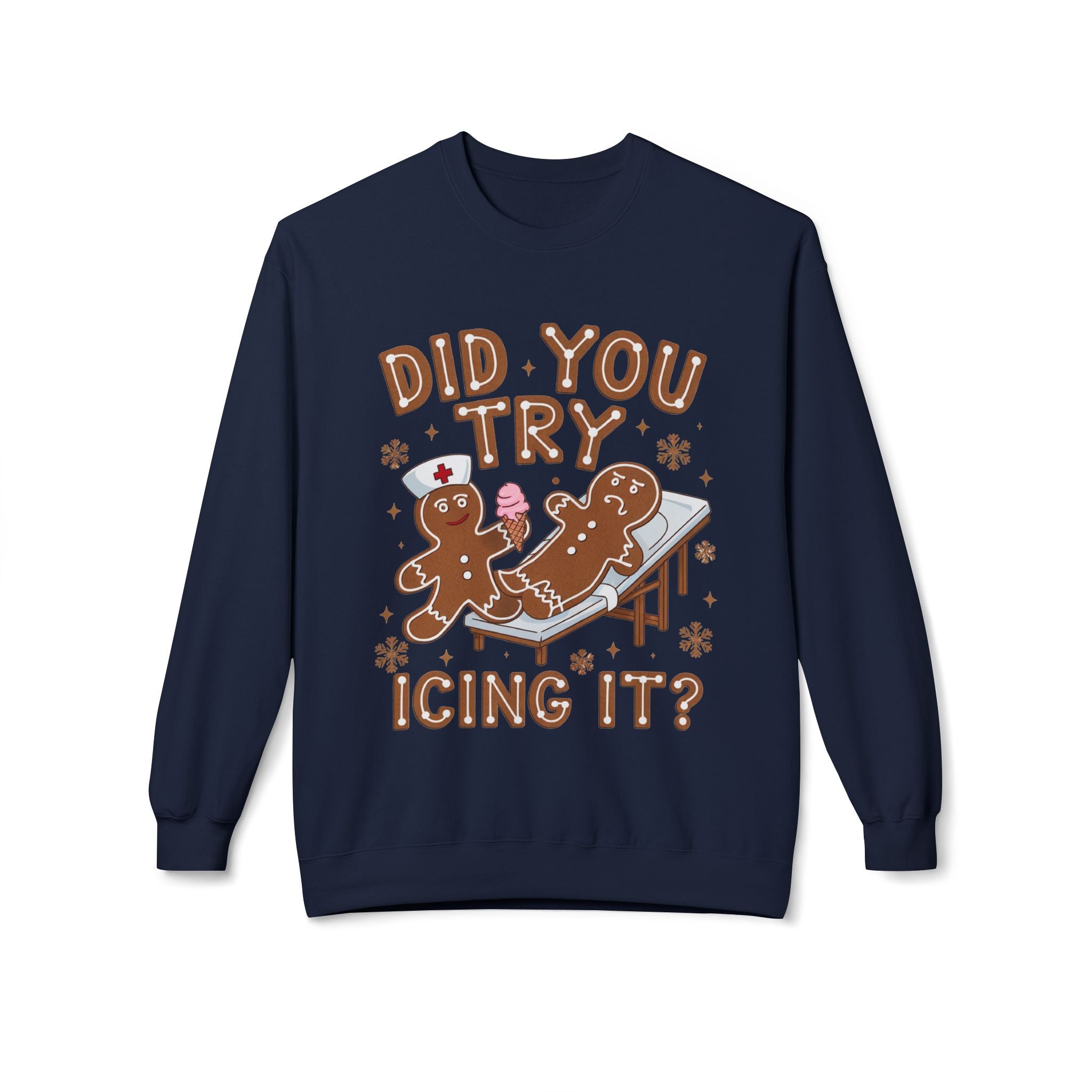 Did You Try Icing It? Gingerbread Holiday Sweatshirt