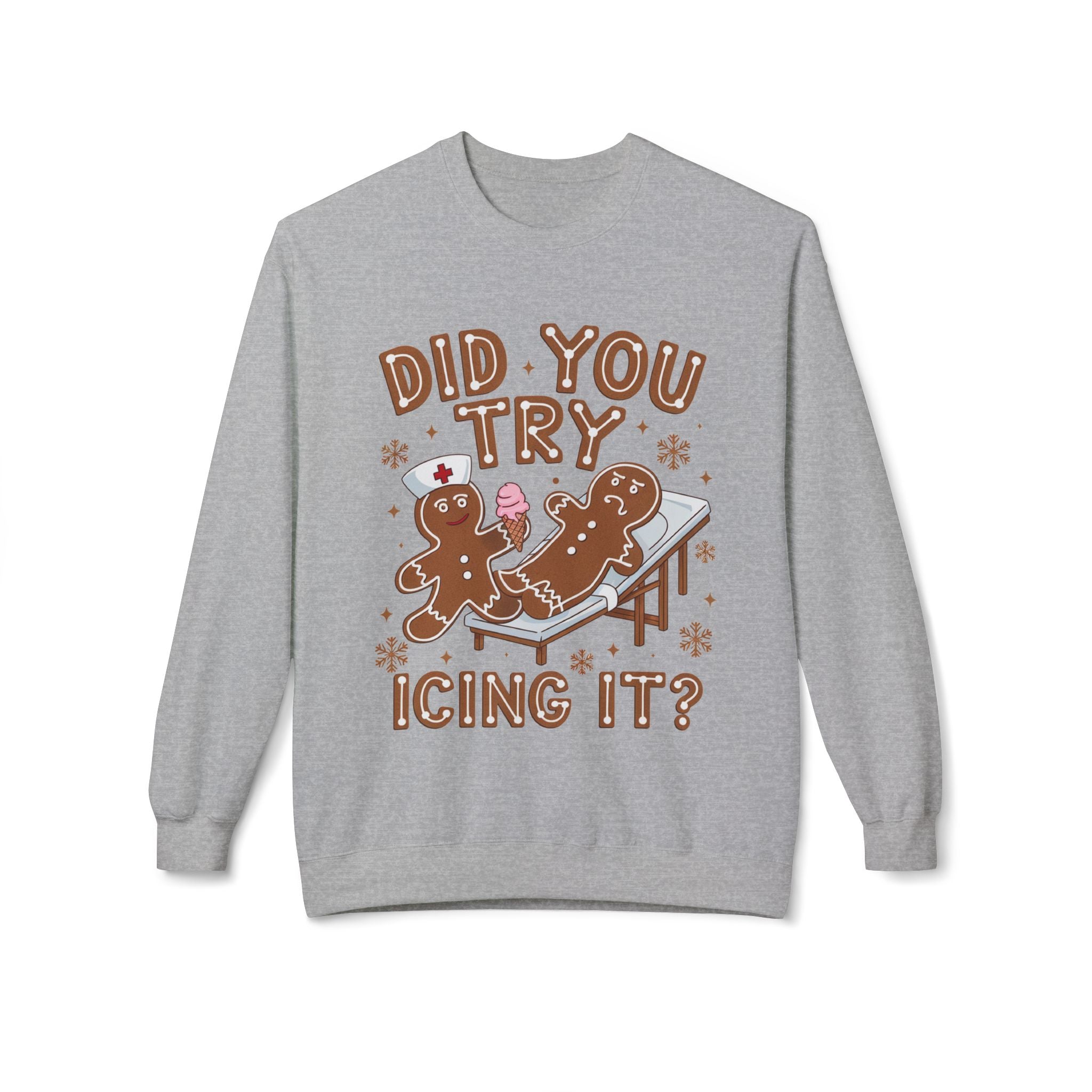Did You Try Icing It? Gingerbread Holiday Sweatshirt