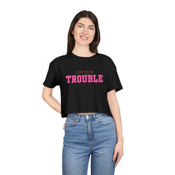 Trouble Maker Women's Crop Tee, Funny Quote Shirt, Casual Summer Top, Gift for Her, Trendy Graphic Tee