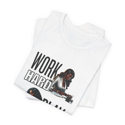 Work Hard Play Harder Short Sleeve Tee