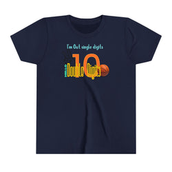 Youth I'm out single digits 10 Tee
