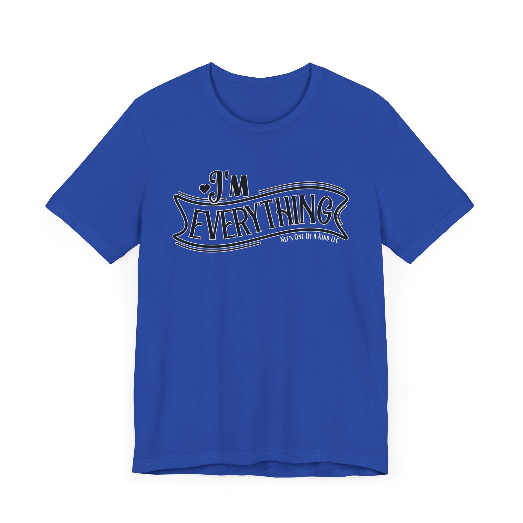 I 'm Everything Valentine Casual Soft Unisex Jersey Short Sleeve Tee