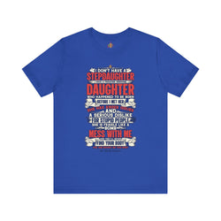 The love of a stepdaughter from a Stepfather Short Sleeve Tee