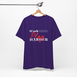 Work Hard Play Harder w/o Unisex Short Sleeve Tee