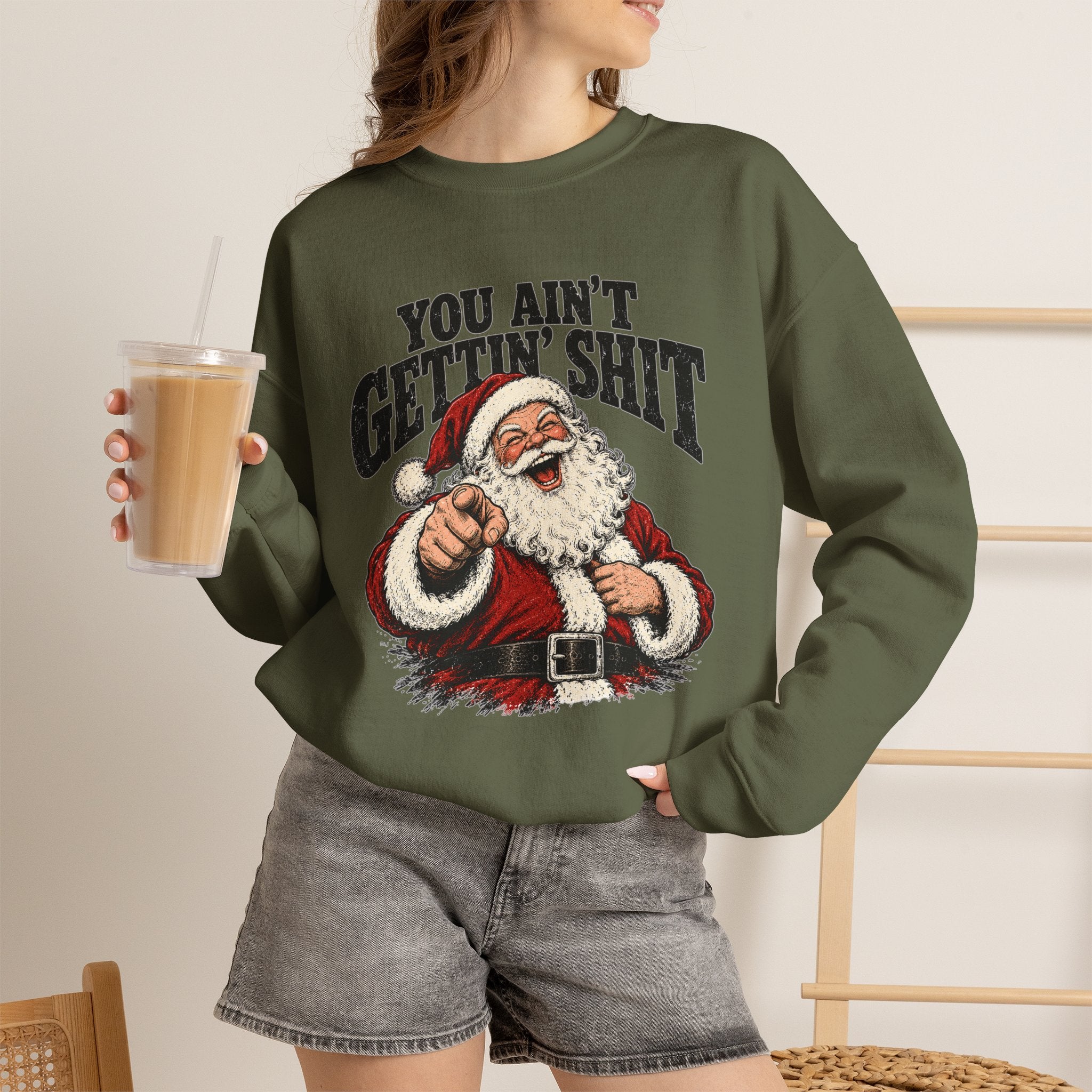 You Ain’t Gettin’ Sh*t Santa Christmas Sweatshirt
