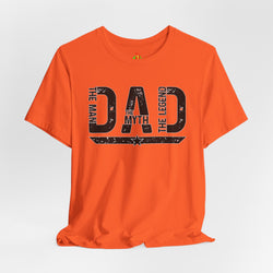 Dad Myth Legend T-Shirt, Unisex Tee, Father's Day Gift, Birthday Gift for Dad, Casual Wear, Family T-Shirt
