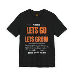 Let's Go Let's Grow Unisex Tee - Personal Growth Quote T-Shirt