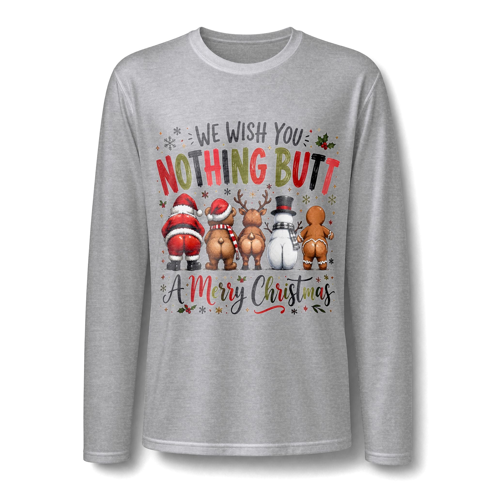 We Wish You Nothing Butt a Merry Christmas Long Sleeve T-Shirt