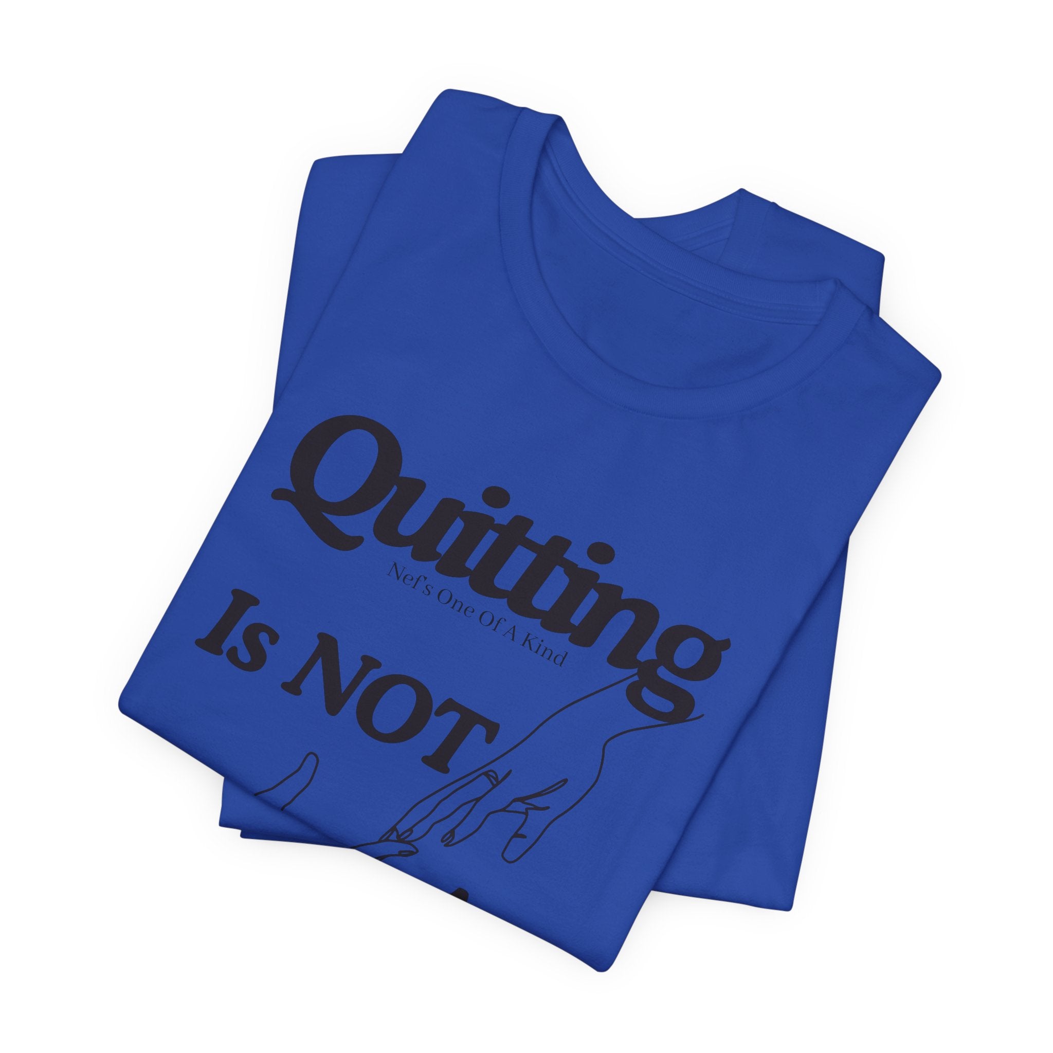 Quitting Is Not An Option T-Shirt