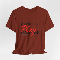 Work Hard Play Harder w/o Unisex Short Sleeve Tee