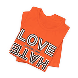 Love / Hate Short Unisex Sleeve Tea