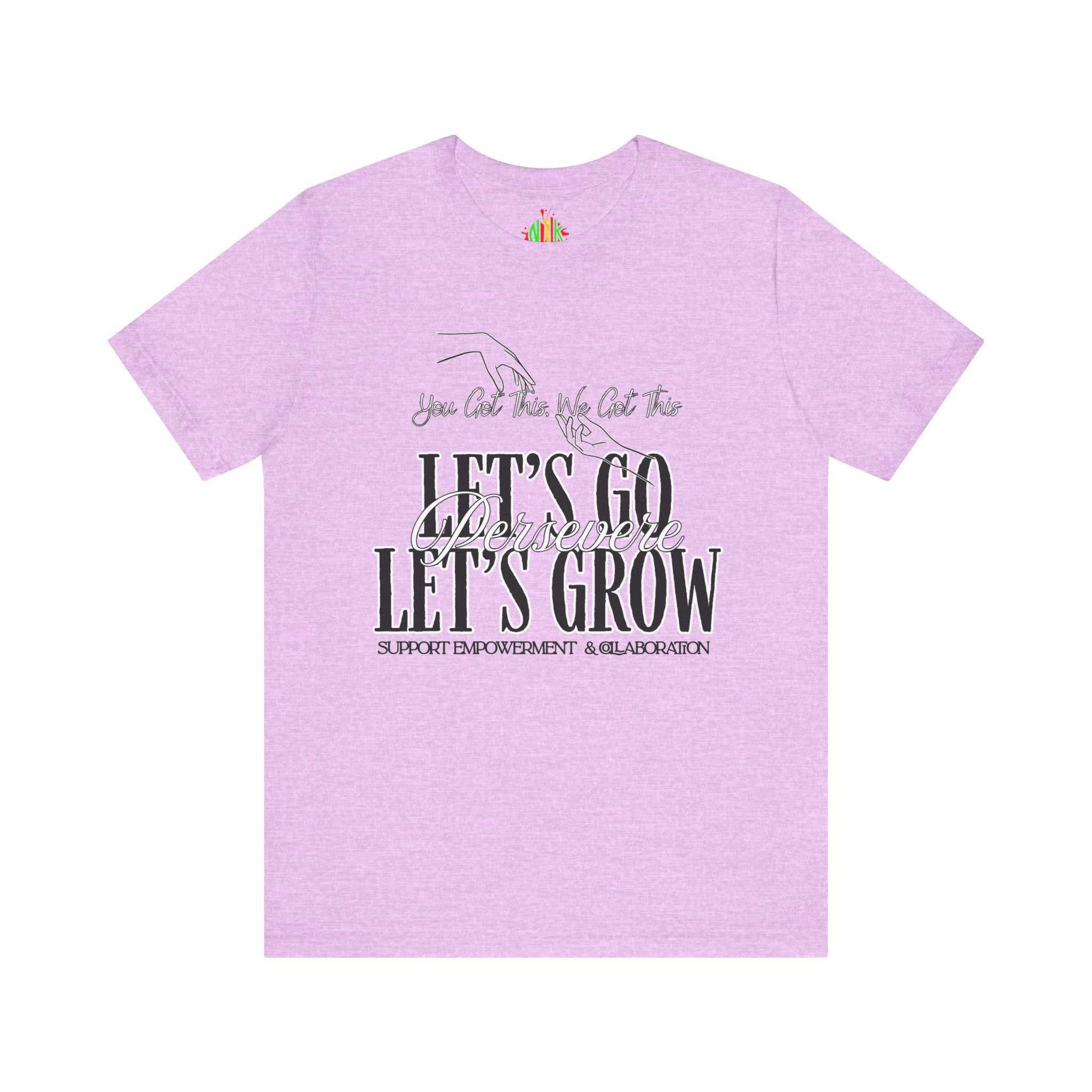 Let's Go Let's Grow Empowerment Tee, Motivational Shirt, Growth InspirT-ShirtEmpowerment Tee