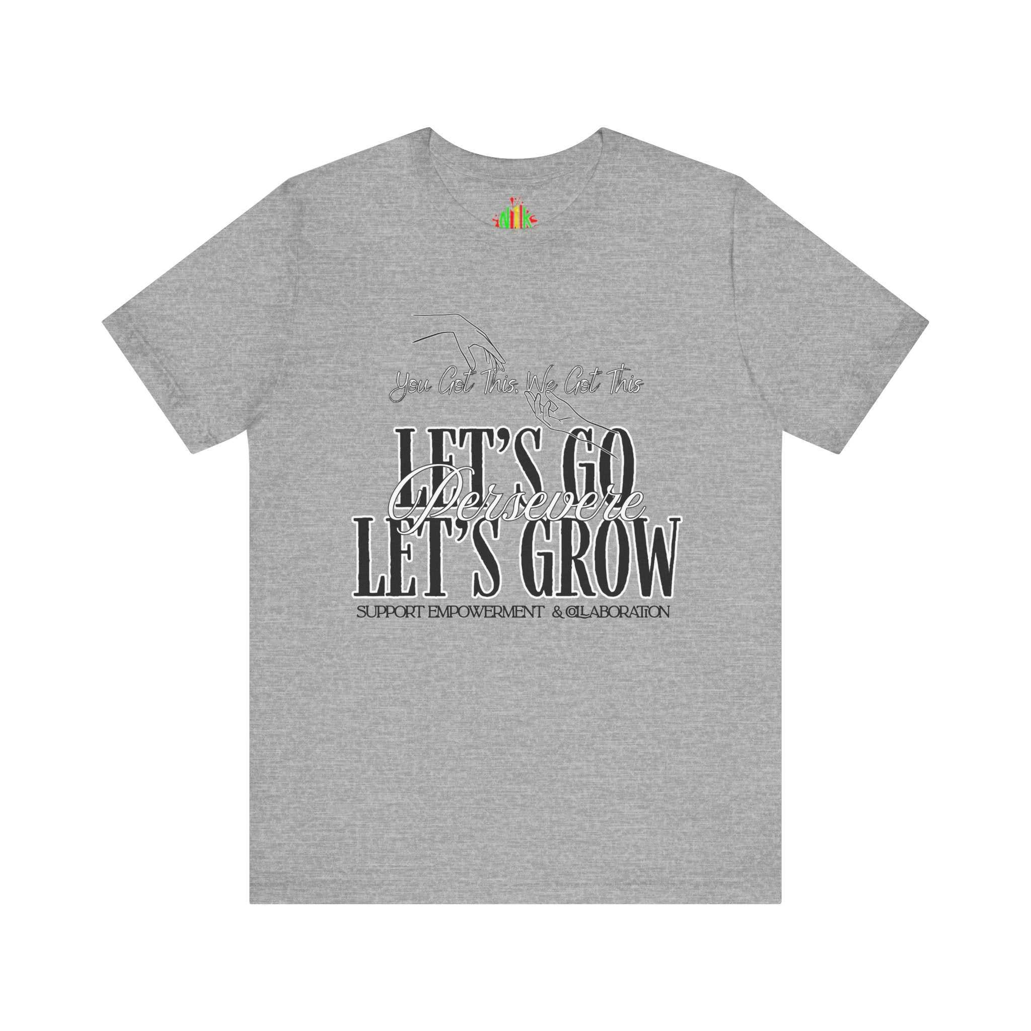 Let's Go Let's Grow Empowerment Tee, Motivational Shirt, Growth InspirT-ShirtEmpowerment Tee