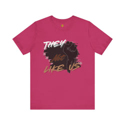 Empowering Unisex Jersey Tee - 'They Not Like Us' Statement Shirt