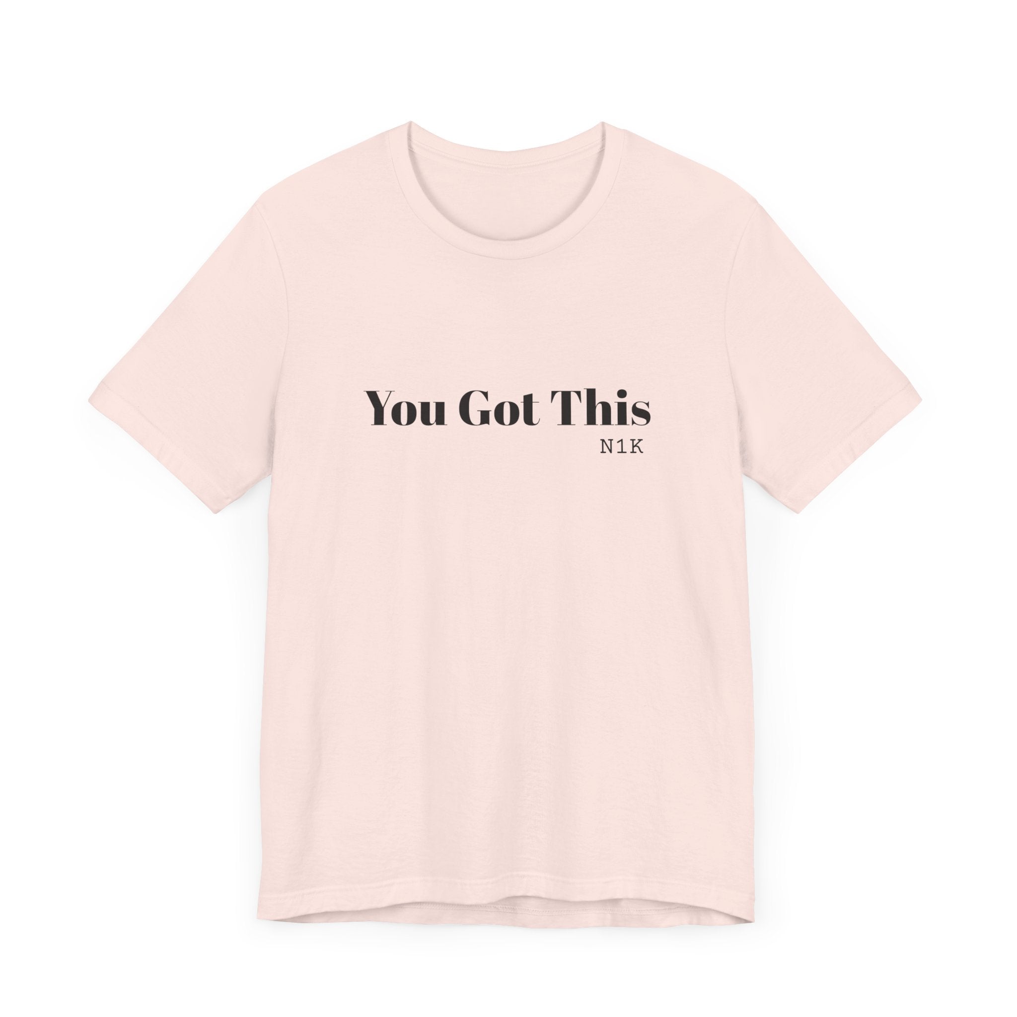 You Got This T-Shirt