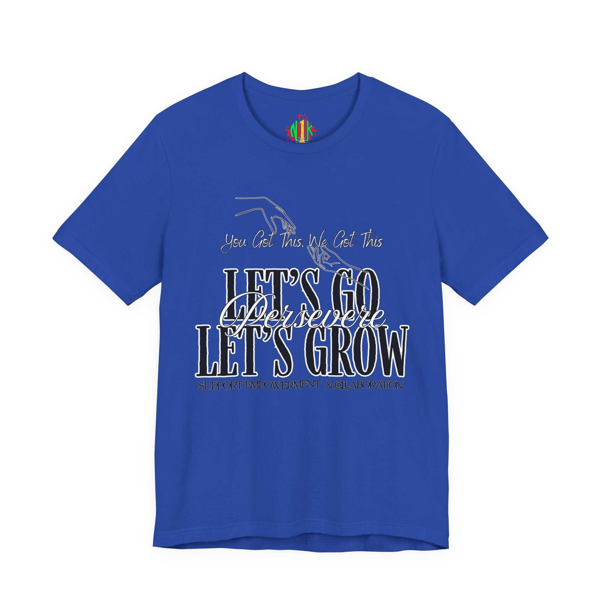 Let's Go Let's Grow Empowerment Tee, Motivational Shirt, Growth InspirT-ShirtEmpowerment Tee