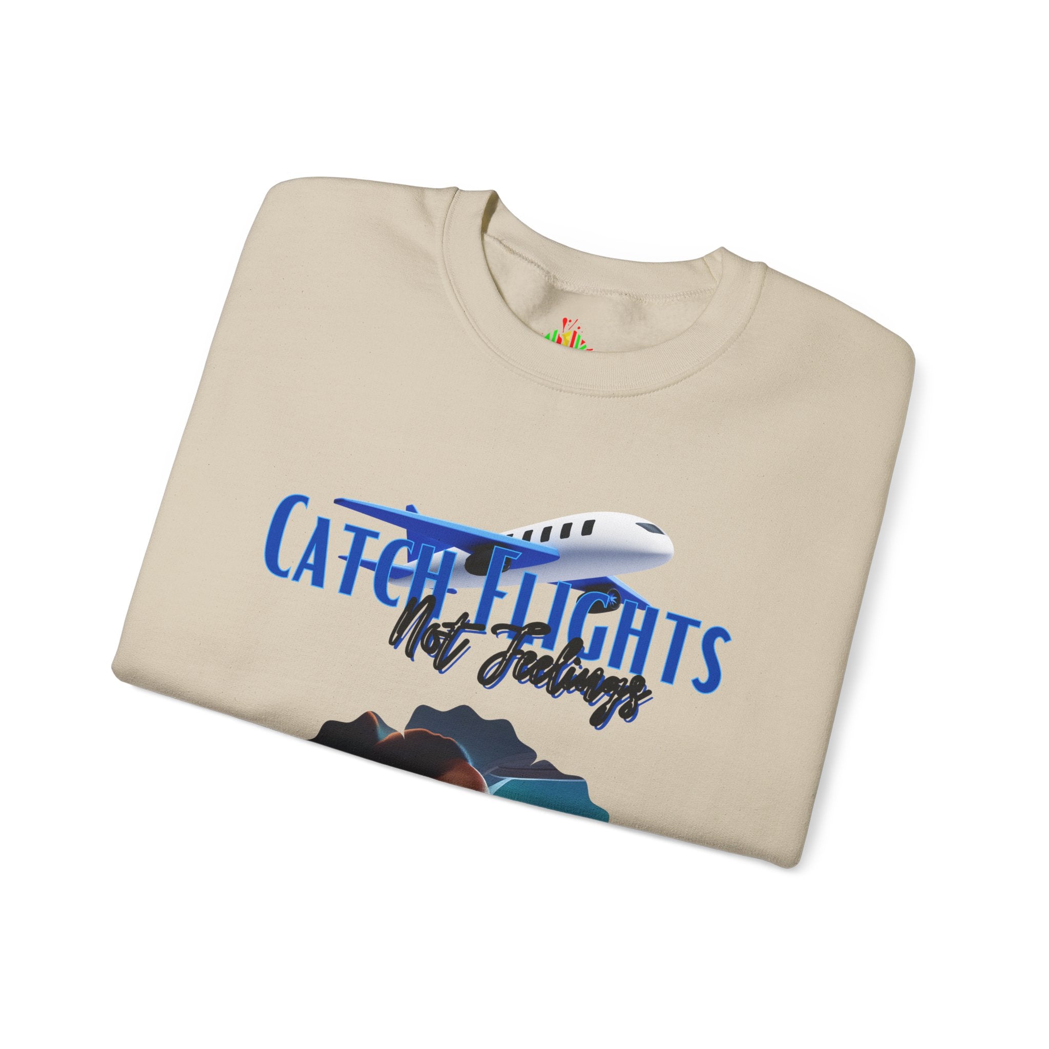 Catch Flights Not Feelings Unisex Heavy Blend™ Crewneck Sweatshirt