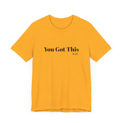 You Got This T-Shirt