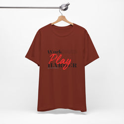 Work Hard Play Harder w/o Unisex Short Sleeve Tee