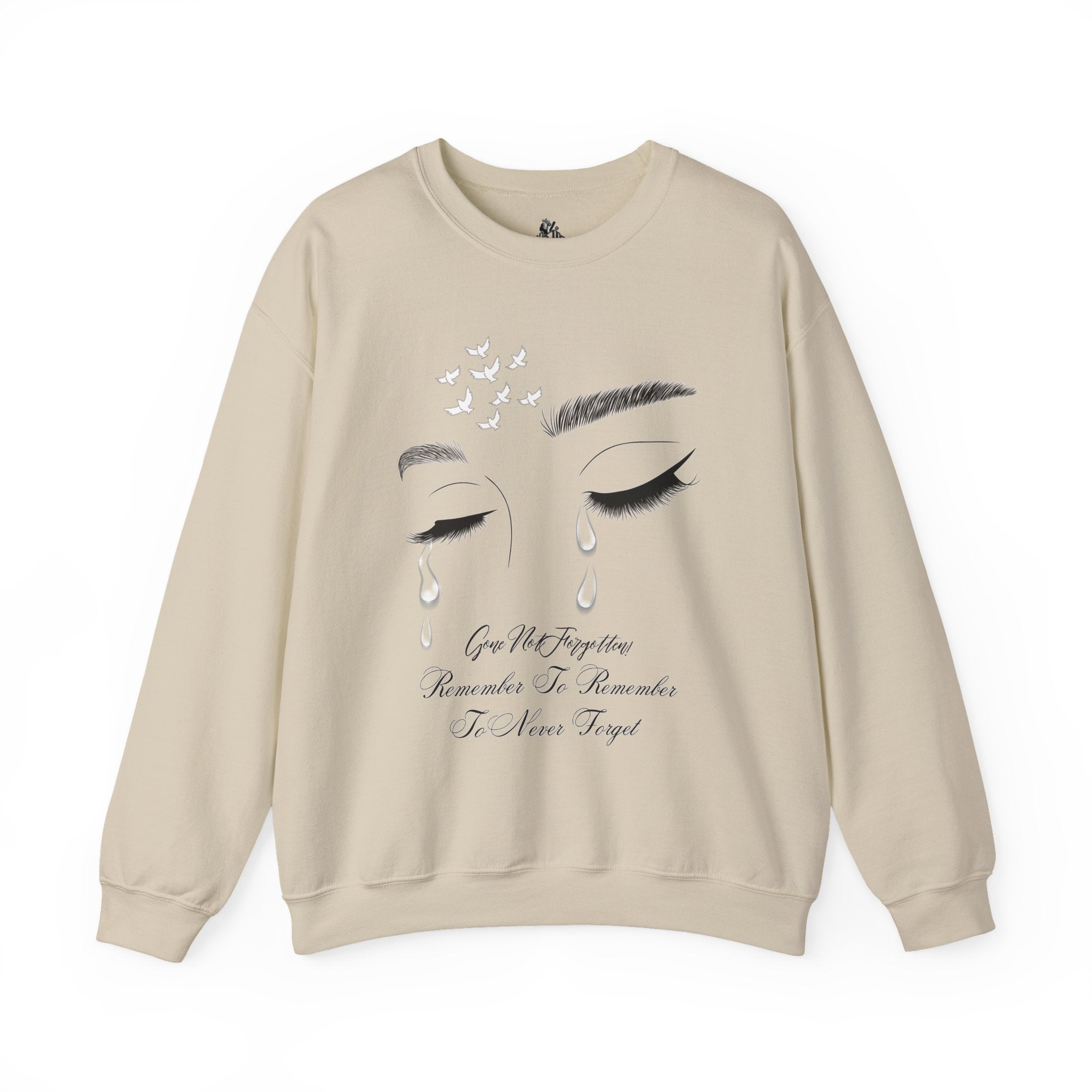 Tearful Eyes Crewneck Sweatshirt — Remember To Remember To Never Forget'