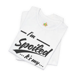Spoiled Princess T-Shirt - Perfect Gift for Dads, Birthday and Celebration