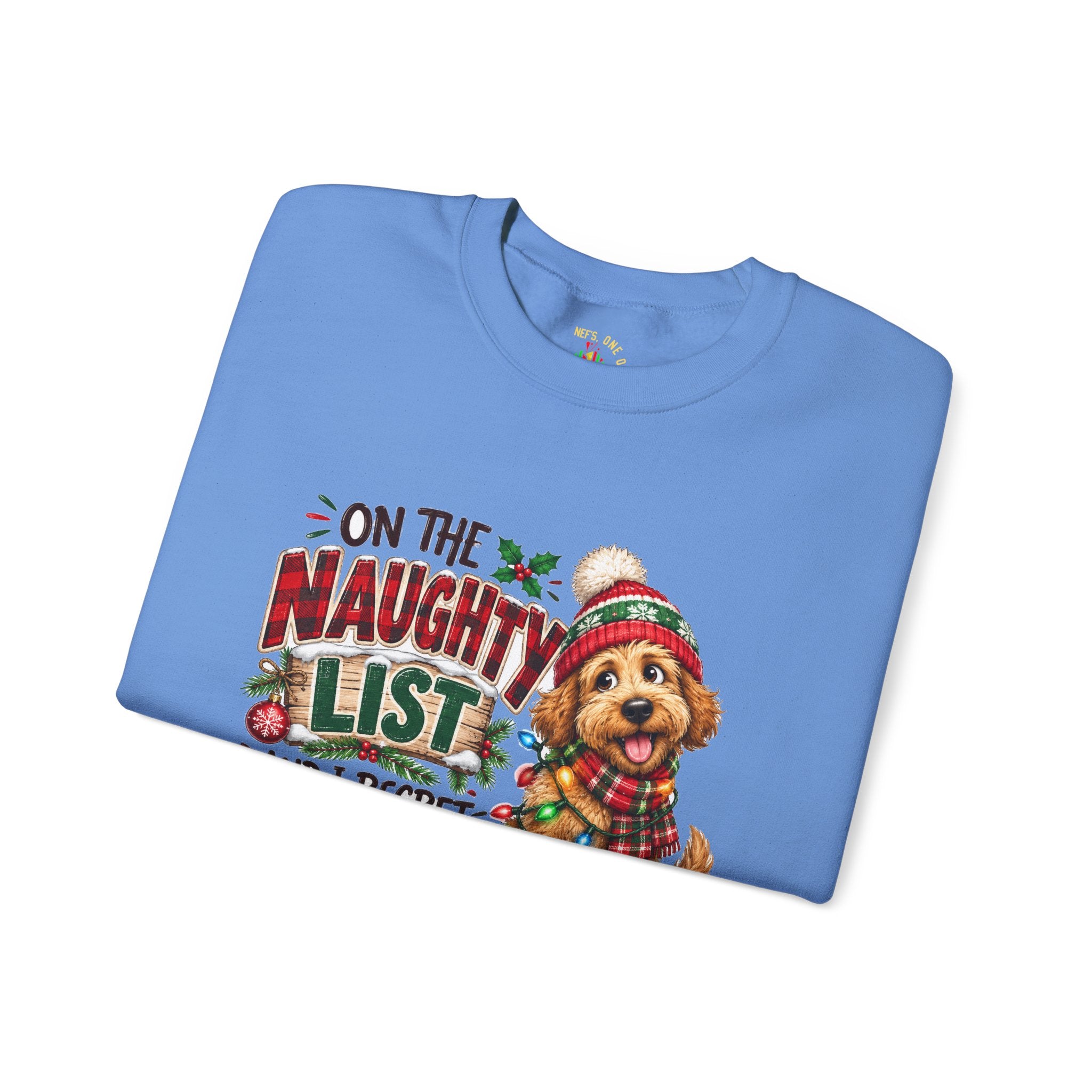 On the Naughty List and I Regret Nothing Christmas Crewneck Sweatshirt