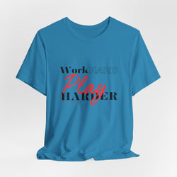 Work Hard Play Harder w/o Unisex Short Sleeve Tee