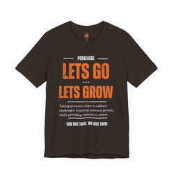 Let's Go Let's Grow Unisex Tee - Personal Growth Quote T-Shirt
