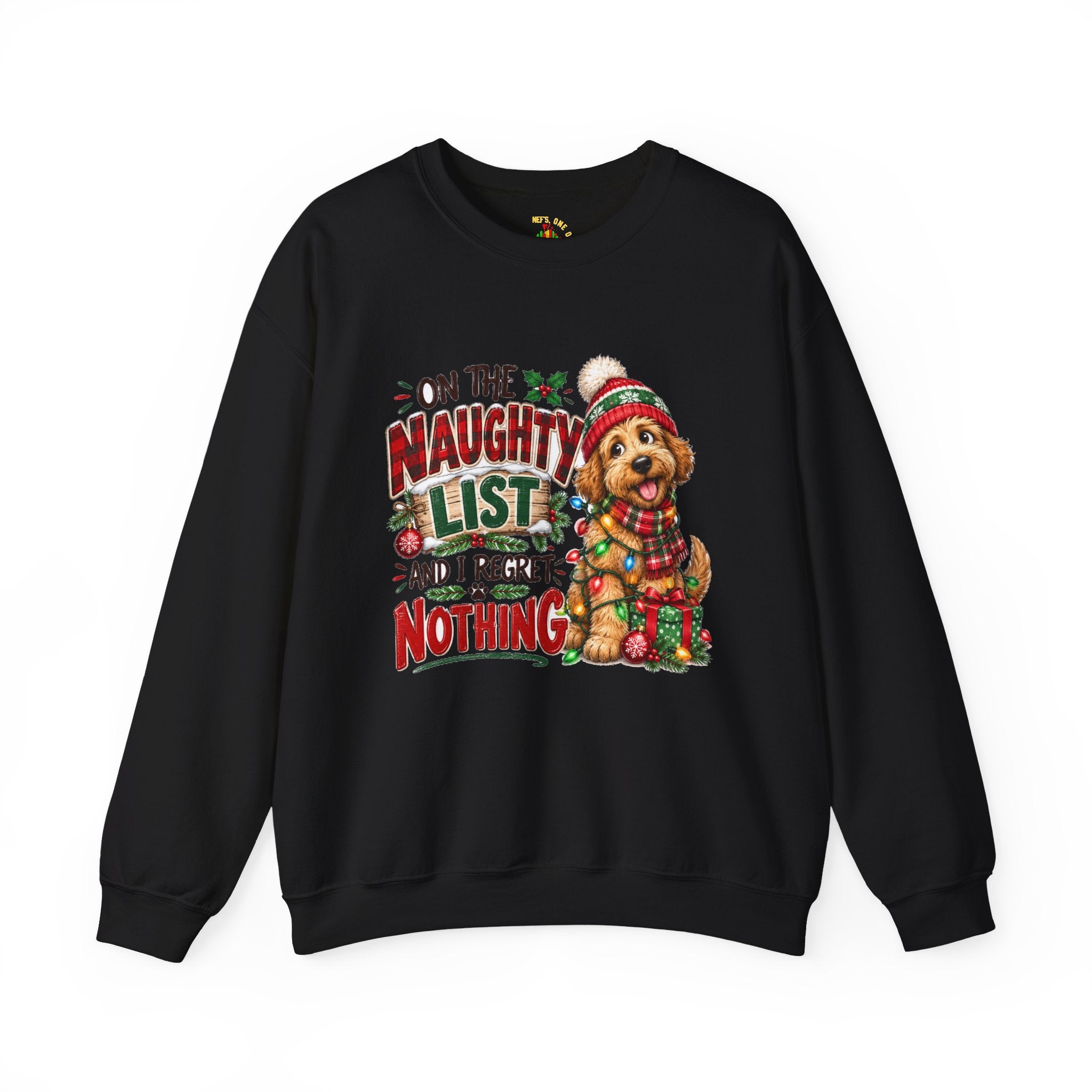 On the Naughty List and I Regret Nothing Christmas Crewneck Sweatshirt