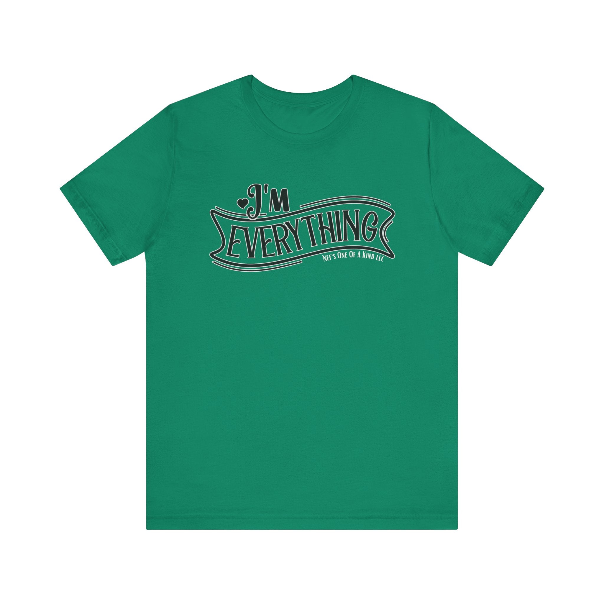 I 'm Everything Valentine Casual Soft Unisex Jersey Short Sleeve Tee