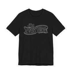 I 'm Everything Valentine Casual Soft Unisex Jersey Short Sleeve Tee