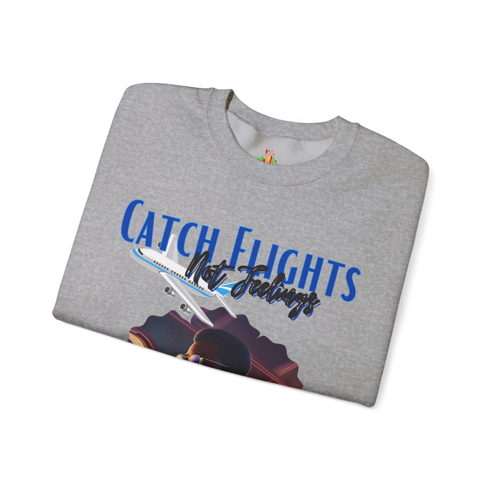 Catch flights not feelings Unisex Heavy Blend™ Crewneck Sweatshirt