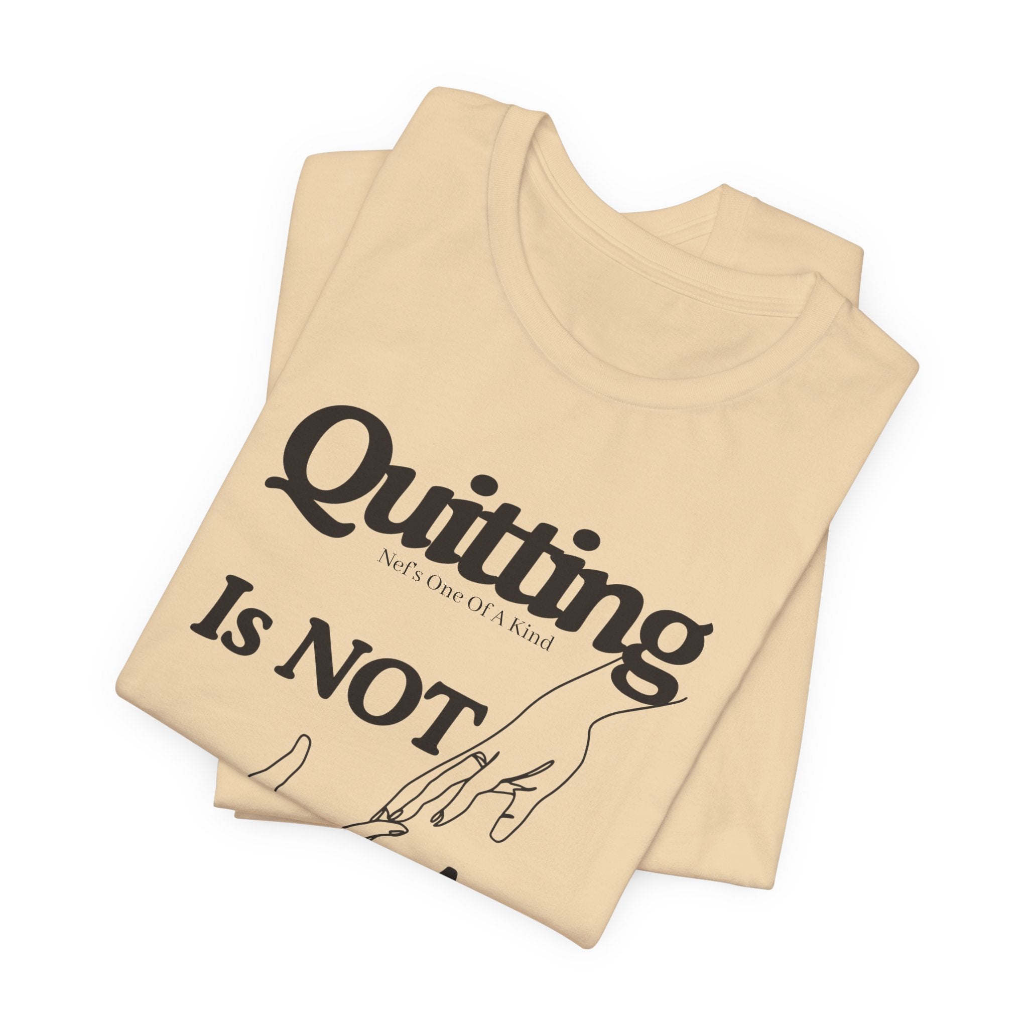 Quitting Is Not An Option T-Shirt